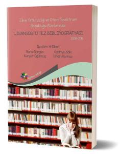 Zihin Yetersizliği ve Otizm Spektrum Bozukluğu Alanlarında Lisansüstü Tez Bibliyografyası