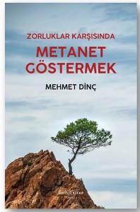 Zorluklar Karşısında Metanet Göstermek