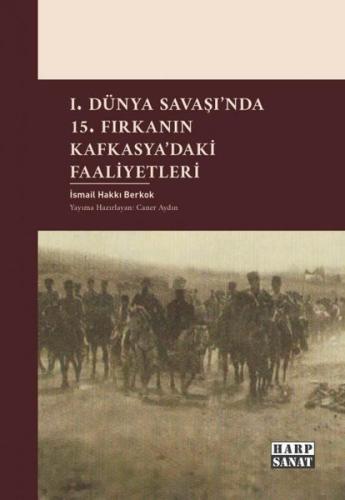 1. Dünya Savaşı'nda 15. Fırkanın Kafkasya'daki Faaliyetleri