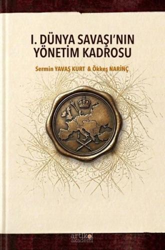 1. Dünya Savaşı'nın Yönetim Kadrosu