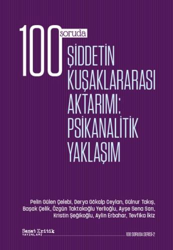 100 Soruda Şiddetin Kuşaklararası Aktarımı: Psikanalitik Yaklaşım | Ki