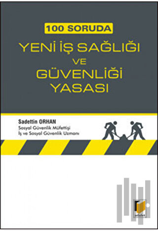 100 Soruda Yeni İş Sağlığı ve Güvenliği Yasası