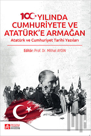 100. Yılında Cumhuriyete ve Atatürk'e Armağan