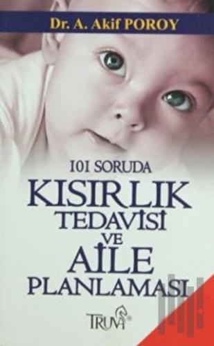 101 Soruda Kısırlık Tedavisi ve Aile Planlaması | Kitap Ambarı