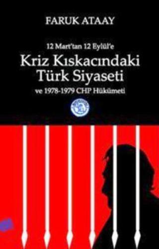 12 Mart’tan 12 Eylül’e Kriz Kıskacındaki Türk Siyaseti ve 1978-1979 CH