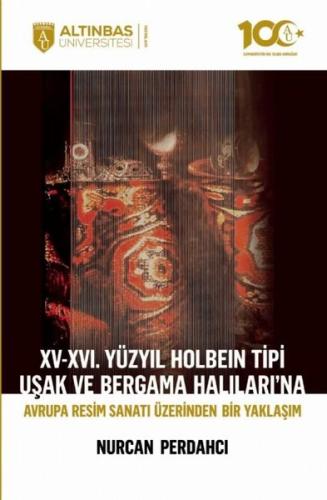 15 - 16. Yüzyıl Holbein Tipi Uşak ve Bergama Halıları'na Avrupa Resim 