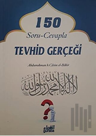 150 Soru - Cevapla Tevhid Gerçeği