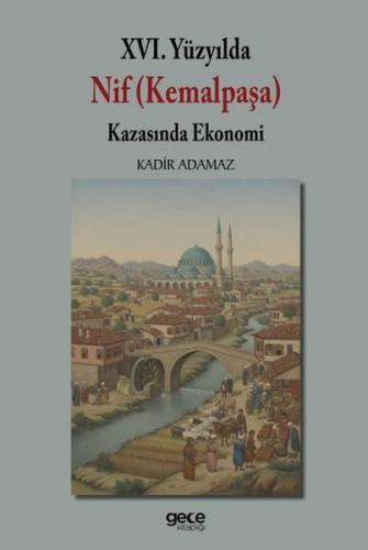 16.Yüzyılda Nif (Kemalpaşa) Kazasında Ekonomi