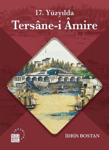 17. Yüzyılda Tersane-i Amire | Kitap Ambarı