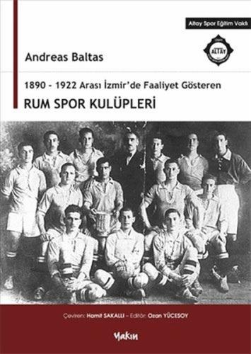 1890-1922 Arası İzmir'de Faaliyet Gösteren Rum Spor Kulüpleri | Kitap 