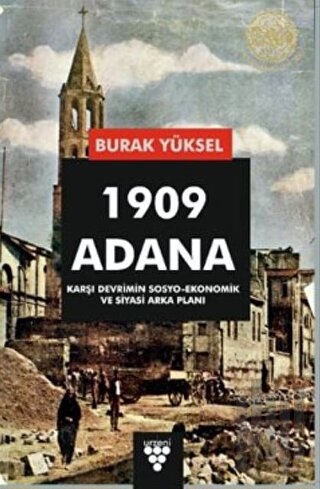 1909 Adana - Karşı Devrimin Sosyo-Ekonomik Ve Siyasi Arka Planı