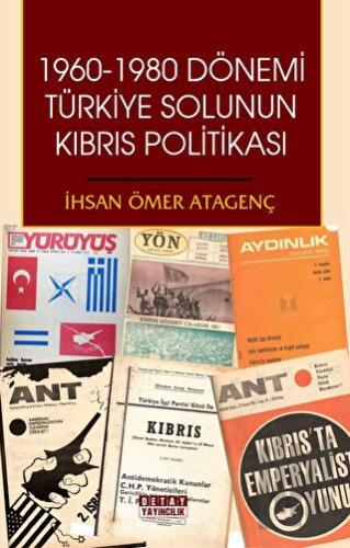 1960 - 1980 Dönemi Türkiye Solunun Kıbrıs Politikası