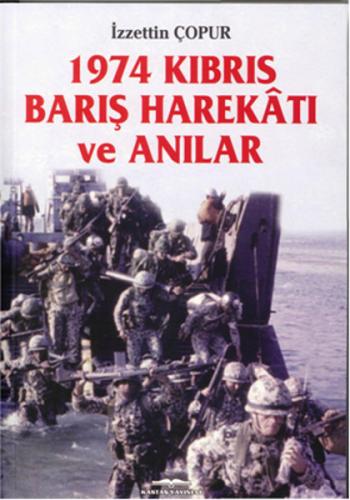 1974 Kıbrıs Barış Harektı ve Anılar