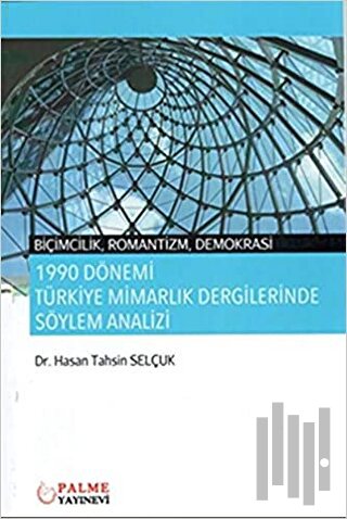 1990 Dönemi Türkiye Mimarlık Dergilerinde Söylem Analizi