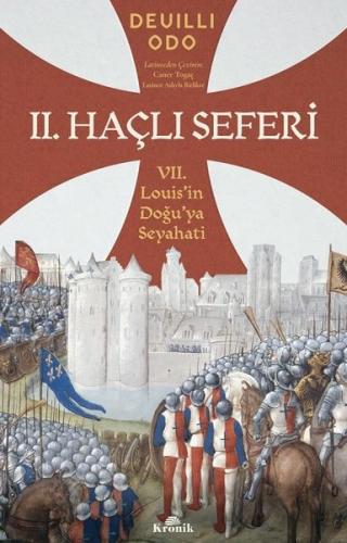 2. Haçlı Seferleri - 7. Louisin Doğuya Seyahati