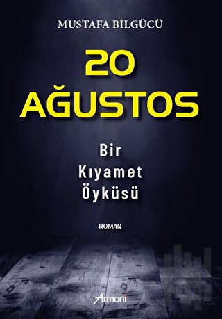20 Ağustos - Bir Kıyamet Öyküsü