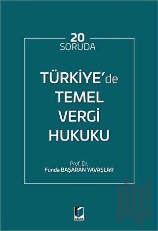 20 Soruda Türkiye'de Temel Vergi Hukuku