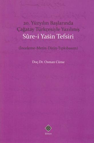 20. Yüzyıl Başlarında Çağatay Türkçesiyle Yazılmış Sure-i Yasin Tefsiri