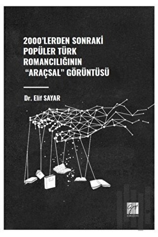 2000'lerden Sonraki Popüler Türk Romancılığının "Araçsal" Görüntüsü