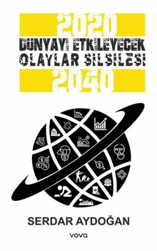 2020 - 2040 Dünyayı Etkileyecek Olaylar Silsilesi