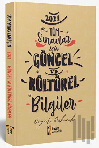2021 Tüm Sınavlar İçin Güncel ve Kültürel Bilgiler
