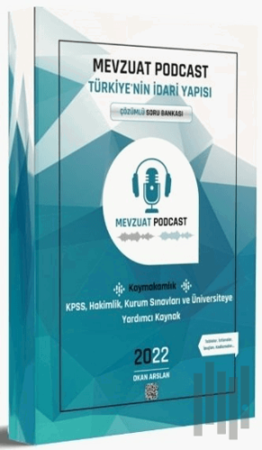 2022 Mevzuat Podcast Türkiye'nin İdari Yapısı Çözümlü Soru Bankası