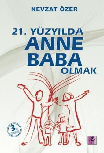 21. Yüzyılda Anne Baba Olmak | Kitap Ambarı
