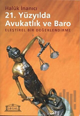 21. Yüzyılda Avukatlık ve Baro | Kitap Ambarı