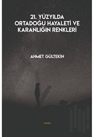 21. Yüzyılda Ortadoğu Hayaleti ve Karanlığın Renkleri