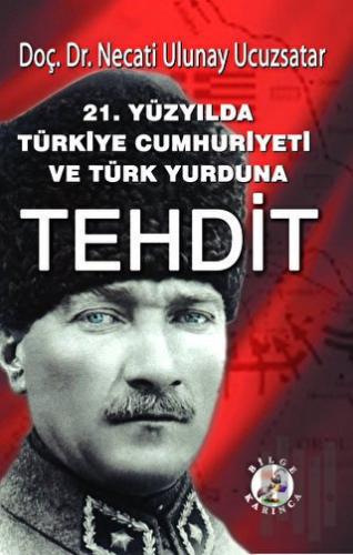 21. Yüzyılda Türkiye Cumhuriyeti ve Türk Yurduna Tehdit