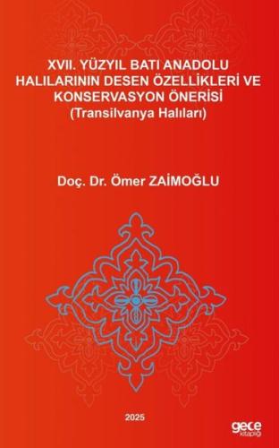 22. Yüzyıl Batı Anadolu Halılarının Desen Özellikleri ve Konservasyon Önerisi (Transilvanya Halıları