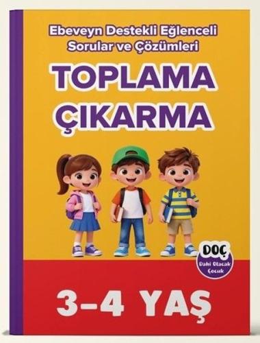 3 - 4 Yaş Toplama Çıkarma - Ebeveyn Destekli Eğlenceli Sorular ve Çözümleri