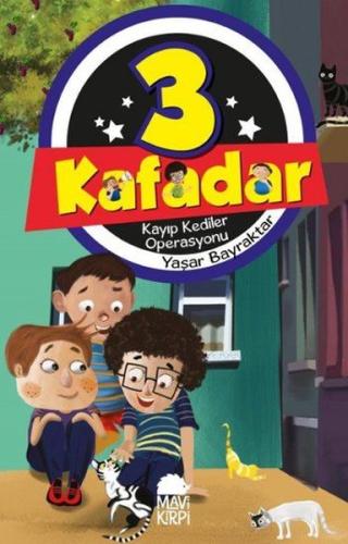 3 Kafadar-Kayıp Kediler Operasyonu