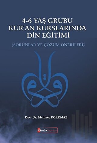 4-6 Yaş Grubu Kur'an Kurslarında Din Eğitimi