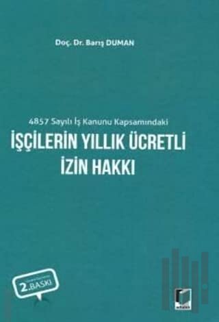 4857 Sayılı İş Kanunu Kapsamındaki İşçilerin Yıllık Ücretli İzin Hakkı