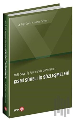 4857 Sayılı İş Kanununda Düzenlenen Kısmi Süreli İş Sözleşmeleri