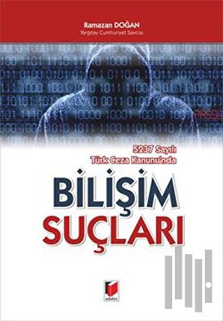 5237 Sayılı Türk Ceza Kanunu'nda Bilişim Suçları (Ciltli)