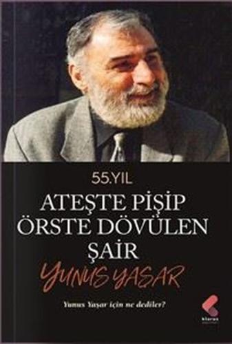 55. Yıl Ateşte Pişip Örste Dövülen Şair