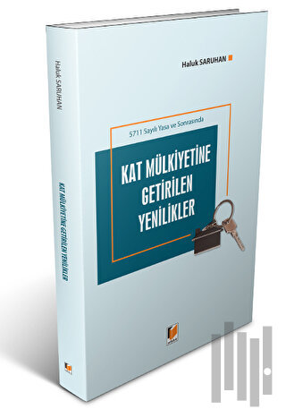 5711 Sayılı Yasa ve Sonrasında Kat Mülkiyetine Getirilen Yenilikler