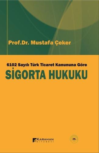 6102 Sayılı Yeni Türk Ticaret Kanununa Göre Sigorta Hukuku