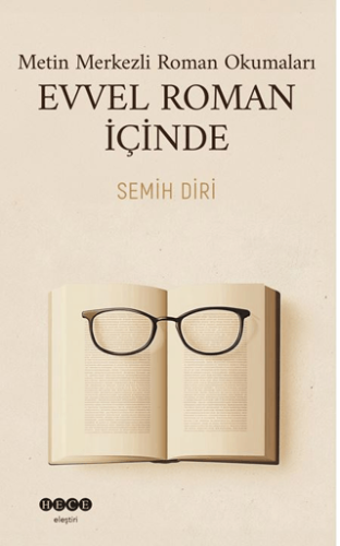 Evvel Roman İçinde - Metin Merkezli Roman Okumaları
