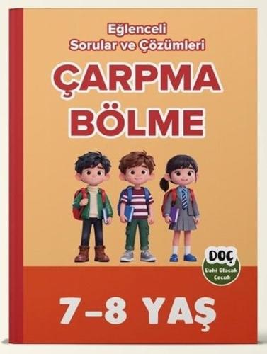 7 - 8 Yaş Çarpma Bölme - Eğlenceli Sorular ve Çözümleri