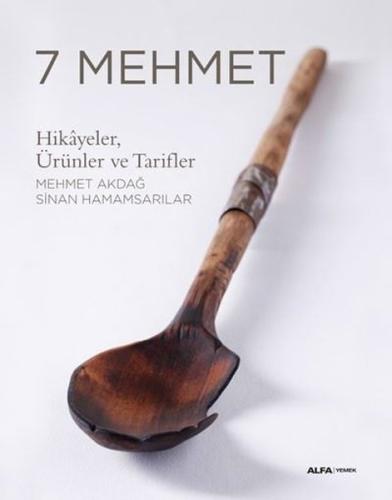 7 Mehmet: Hikayeler Ürünler ve Tarifler (Ciltli)