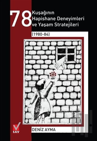 78 Kuşağının Hapishane Deneyimleri ve Yaşam Stratejileri (1980-84)