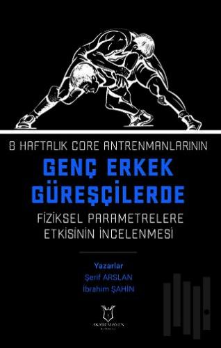 8 Haftalık Core Antrenmanlarının Genç Erkek Güreşçilerde Fiziksel Para