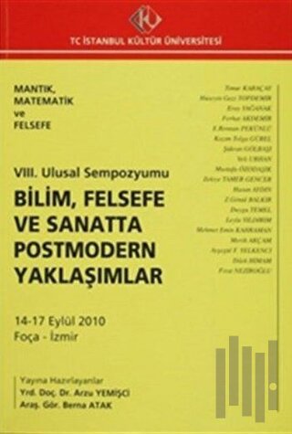 8. Ulusal Sempozyumu : Bilim, Felsefe ve Sanatta Postmodern Yaklaşımlar (14-17 Eylül 2010)