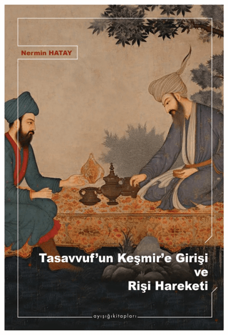 Tasavvuf’un Keşmir’e Girişi ve Rişi Hareketi | Kitap Ambarı