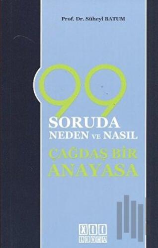 99 Soruda Neden ve Nasıl Çağdaş Bir Anayasa