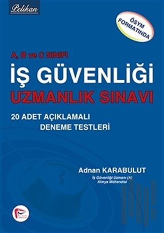 A, B ve C Sınıfı İş Güvenliği Uzmanlık Sınavı