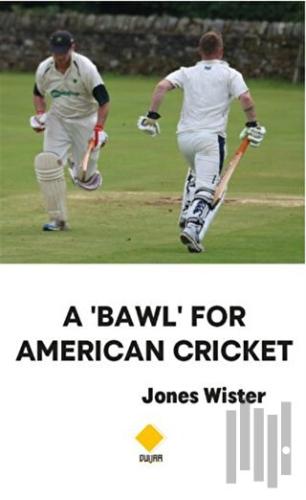 A Bawl For American Cricket